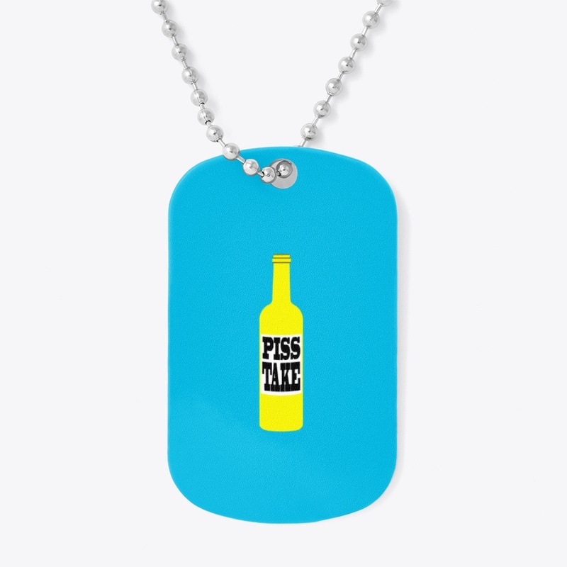 Piss Take Bottle Edition 