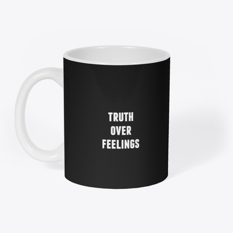 Truth Over Feelings