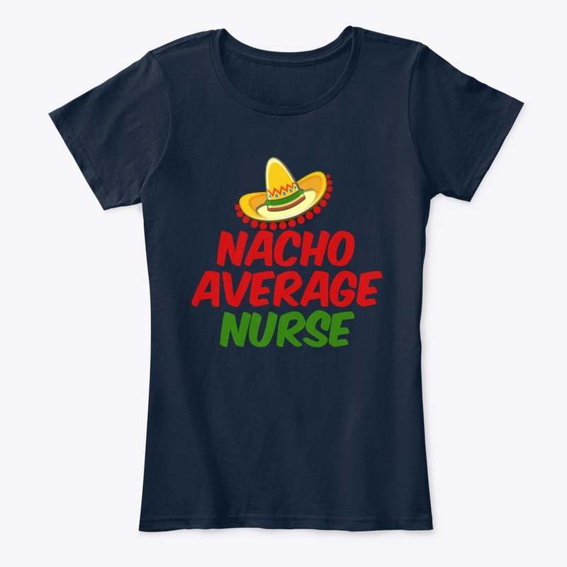 Nacho Average Nurse shirt
