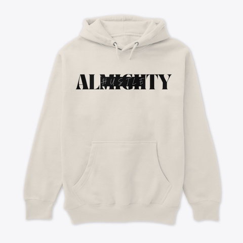 Almighty Hustle Hoodie  Sandshell T-Shirt Front