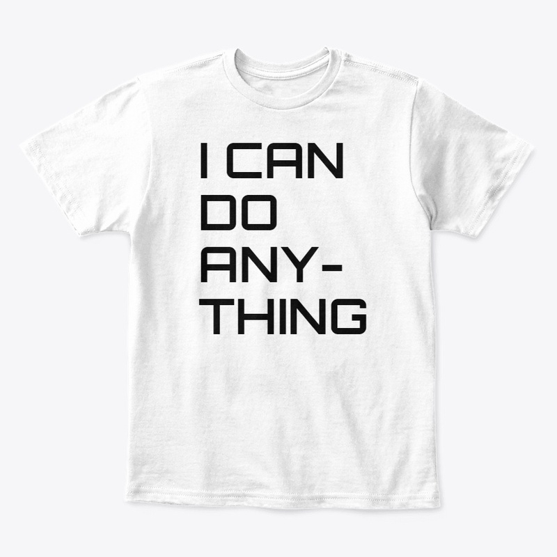 I CAN DO ANYTHING!