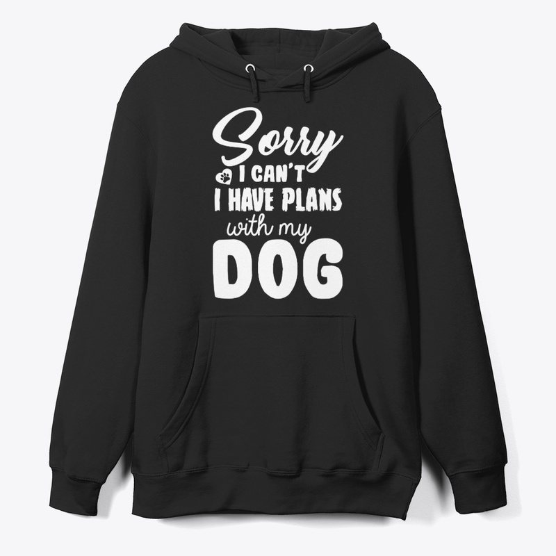I have plans with my dog