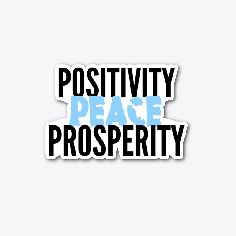 POSITIVITY PEACE PROSPERITY STICKER