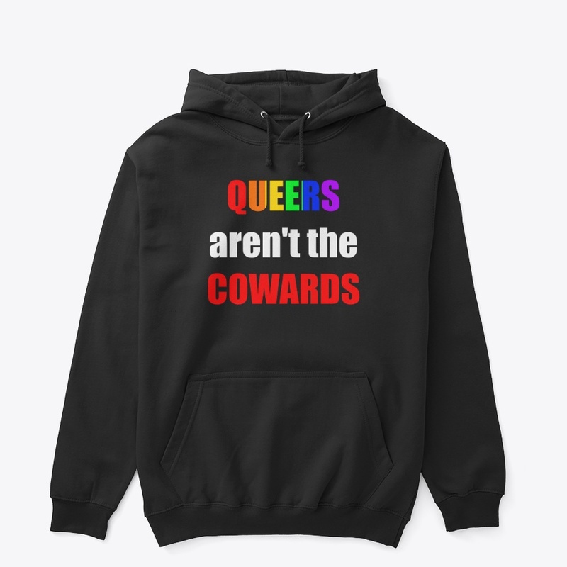 Queers aren't the Cowards