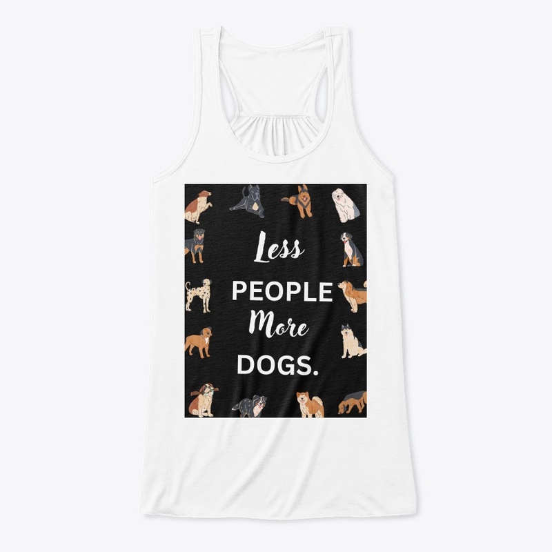 Less People, More Dogs T-Shirt & Hoodies
