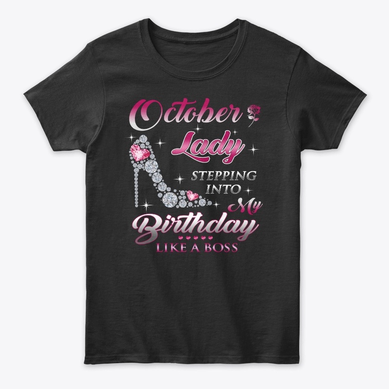 Upcoming October Birthday Lady Tee Shirt