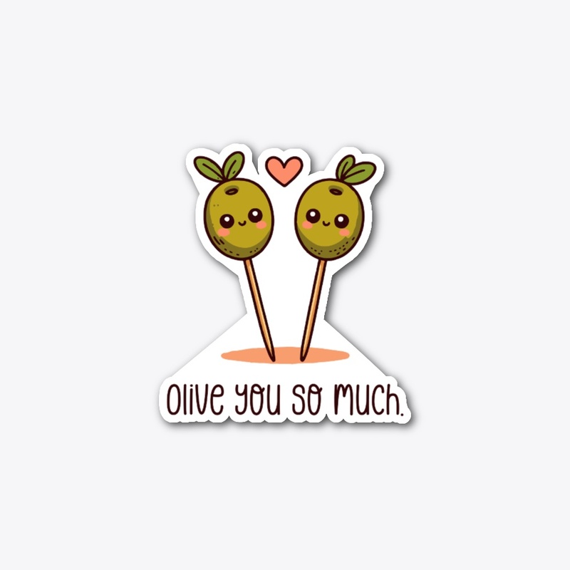 Olive you so much