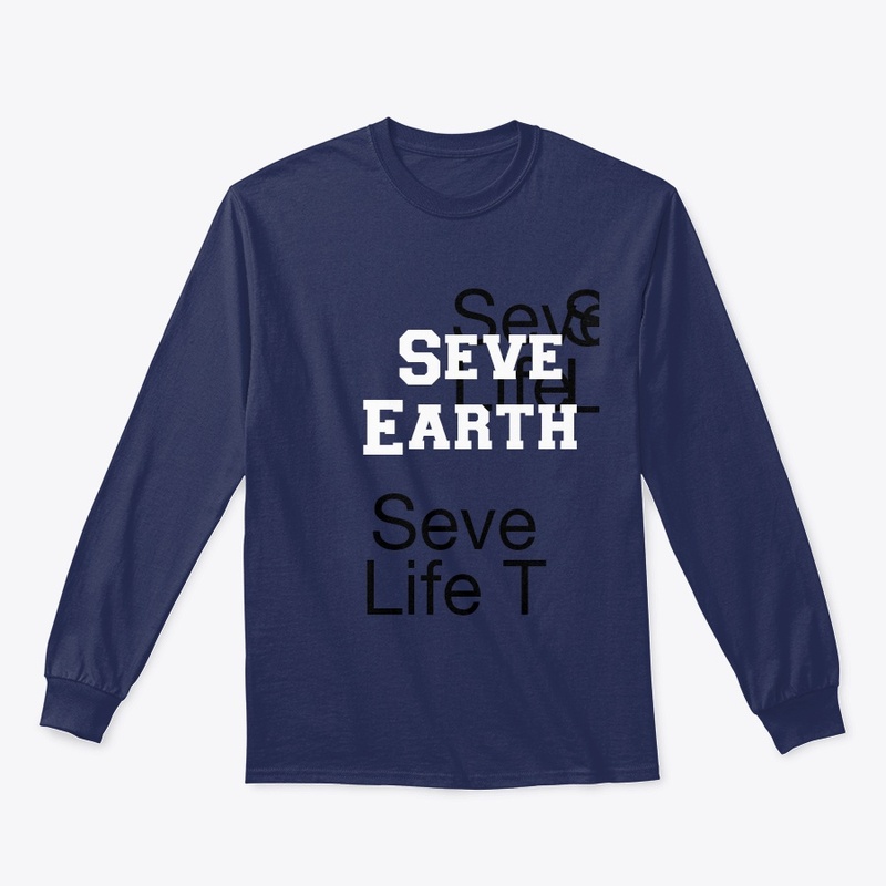 Seve earth seve Life t-shirt (costom)
