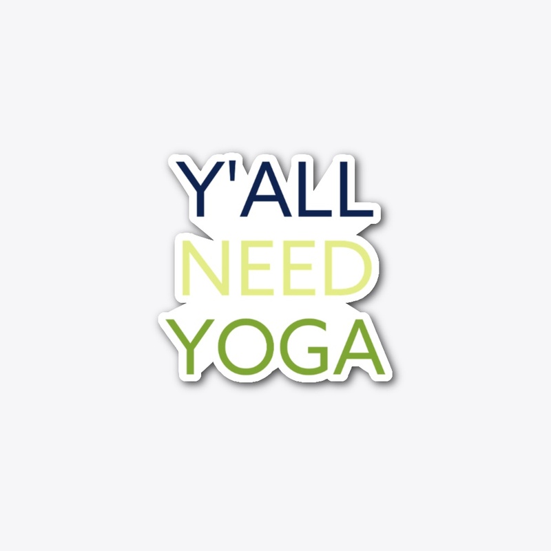 Y'all Need Yoga