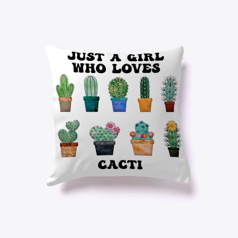 Just A Girl Who Loves Cacti