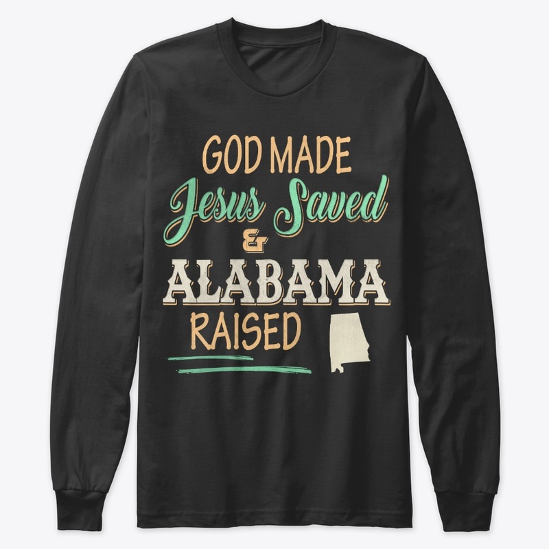 Alabama State Lover Gift God Made