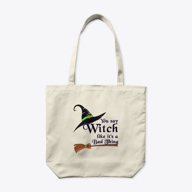 You say Witch like it's a Bad Thing