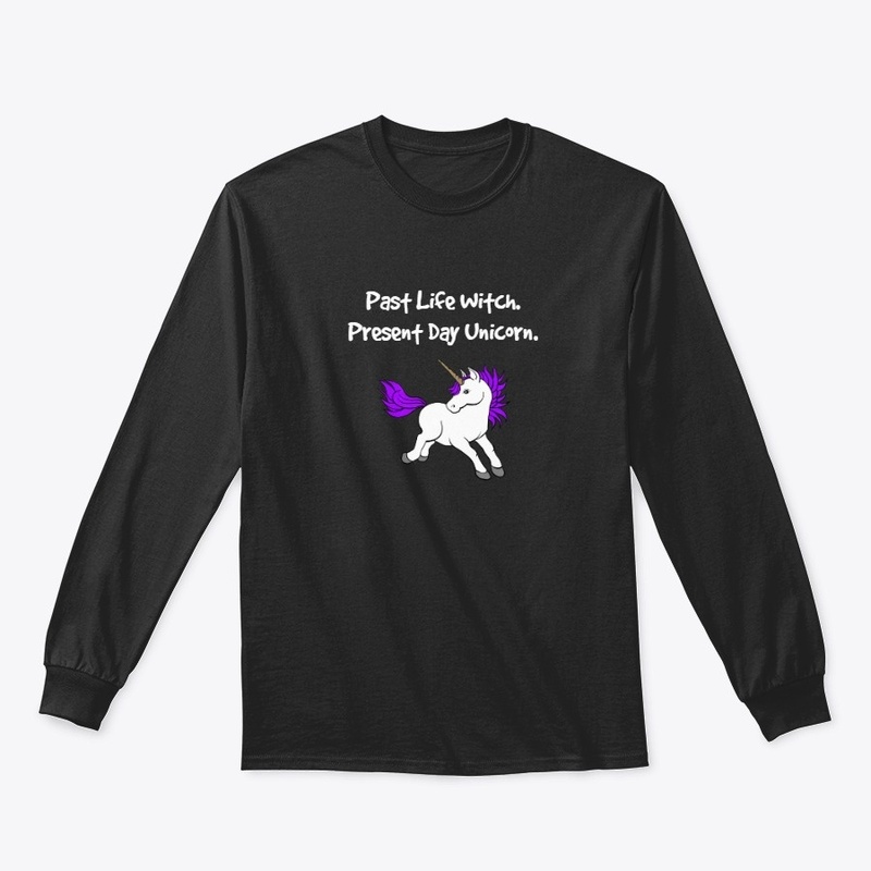 Past Life Witch. Present Day Unicorn.
