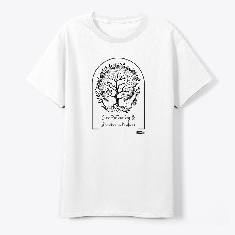Grow Roots in Joy & Branches in Kindness
