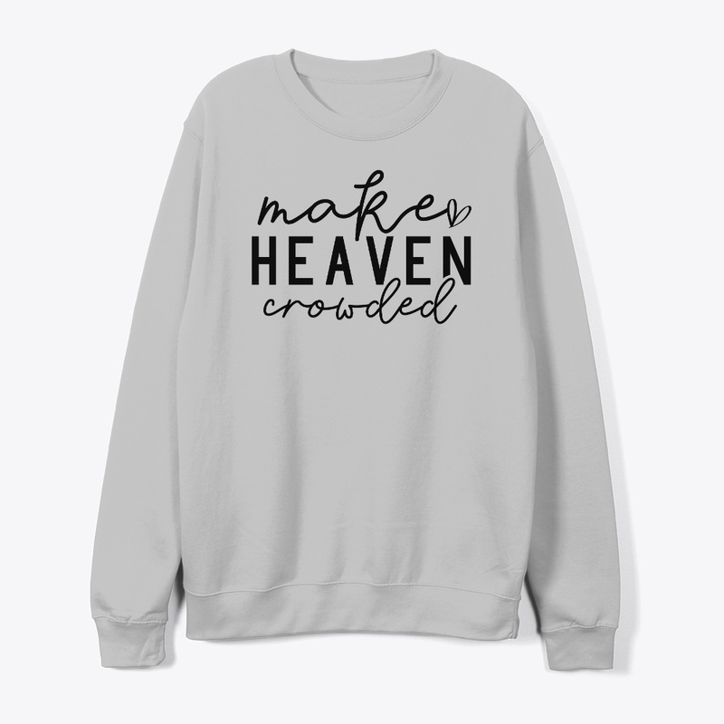 Make Heaven Crowded