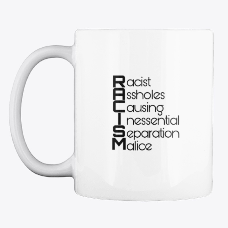 R.A.C.I.S.M