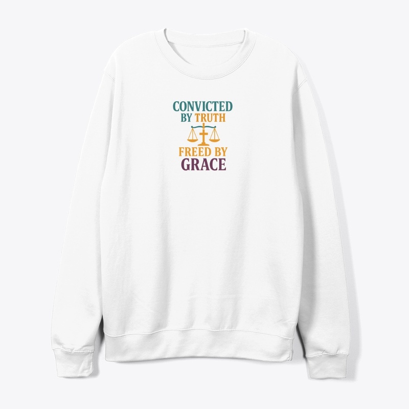 Convicted by Truth, Freed by Grace