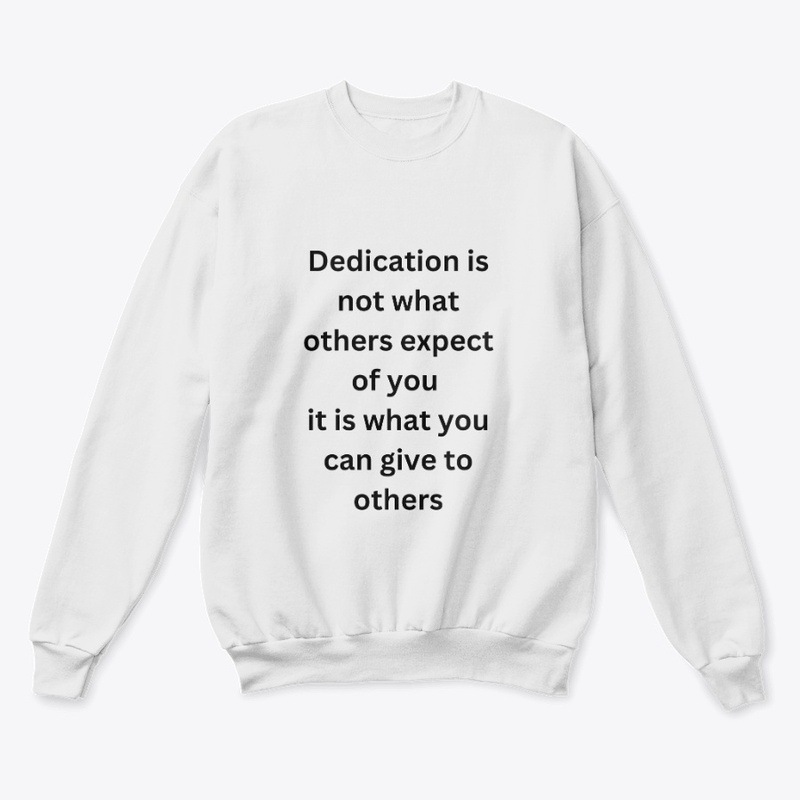 Dedication is not T shirt