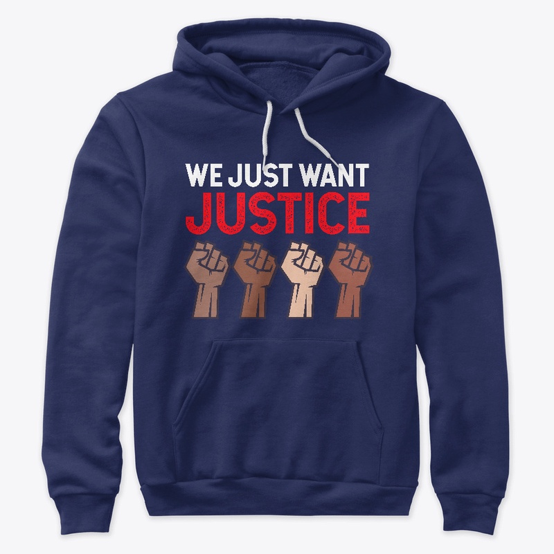 JUST WANT JUSTICE TEE