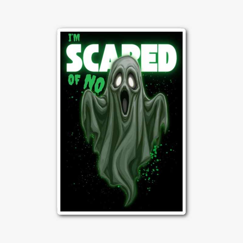 I'm Scared Of No Ghost