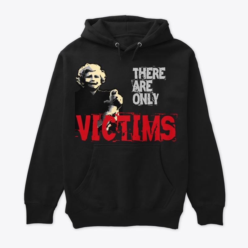 There Are Only Victims