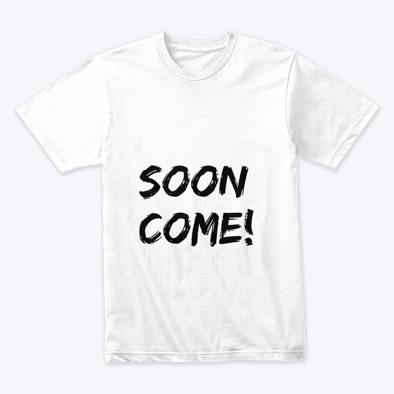 Soon come Tee shirt