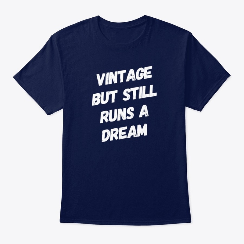 VINTAGE but still runs a dream