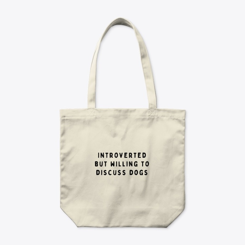 Introverted But Willing To Discuss Dogs