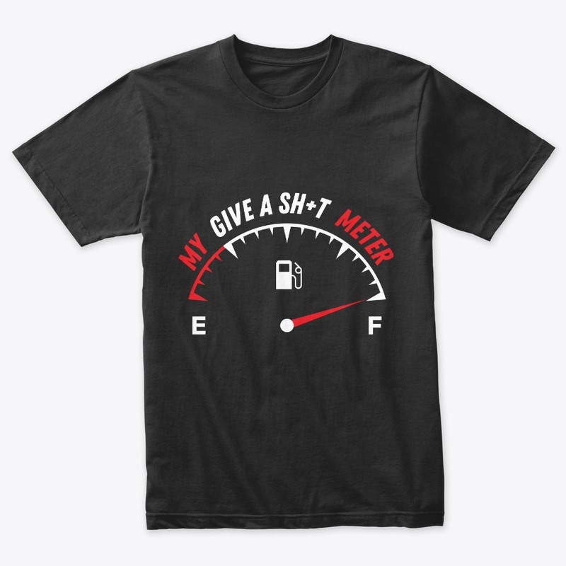 My Give a Sh*t Meter is Empty | Funny