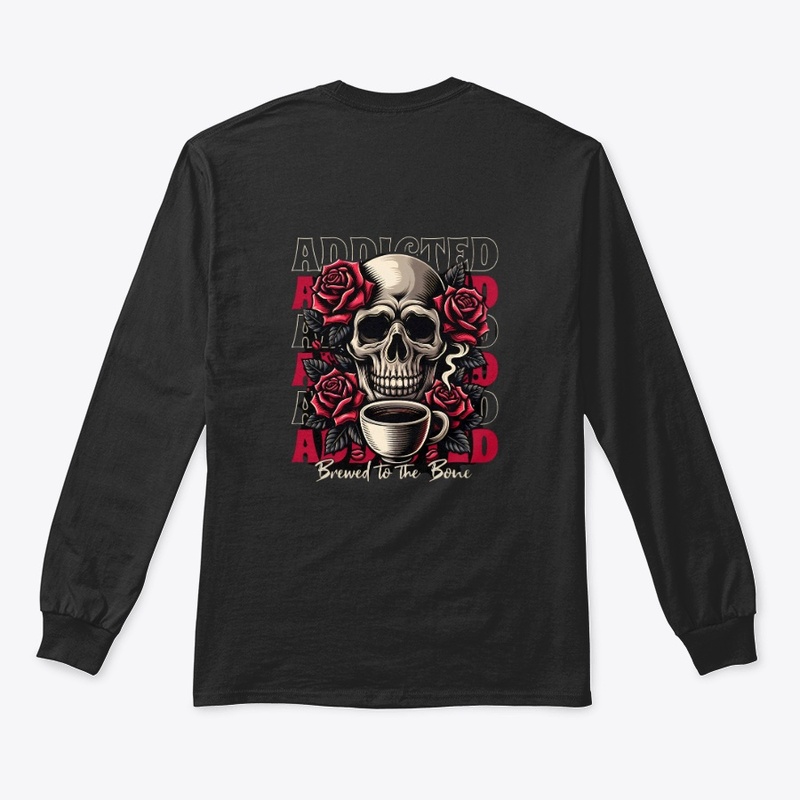 ADDICTED BREWED TO THE BONE