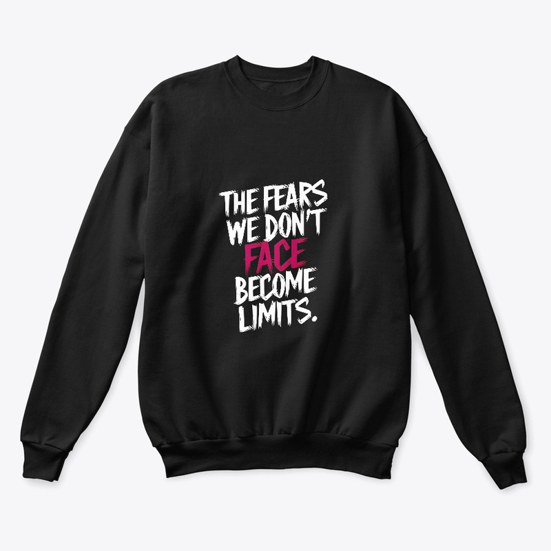 The Fear We Don't Face Become Our Limits
