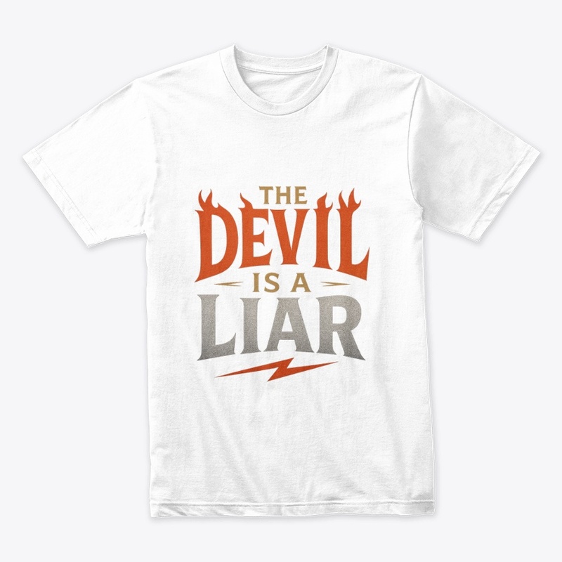 The Devil Is a Liar - Faith Tee