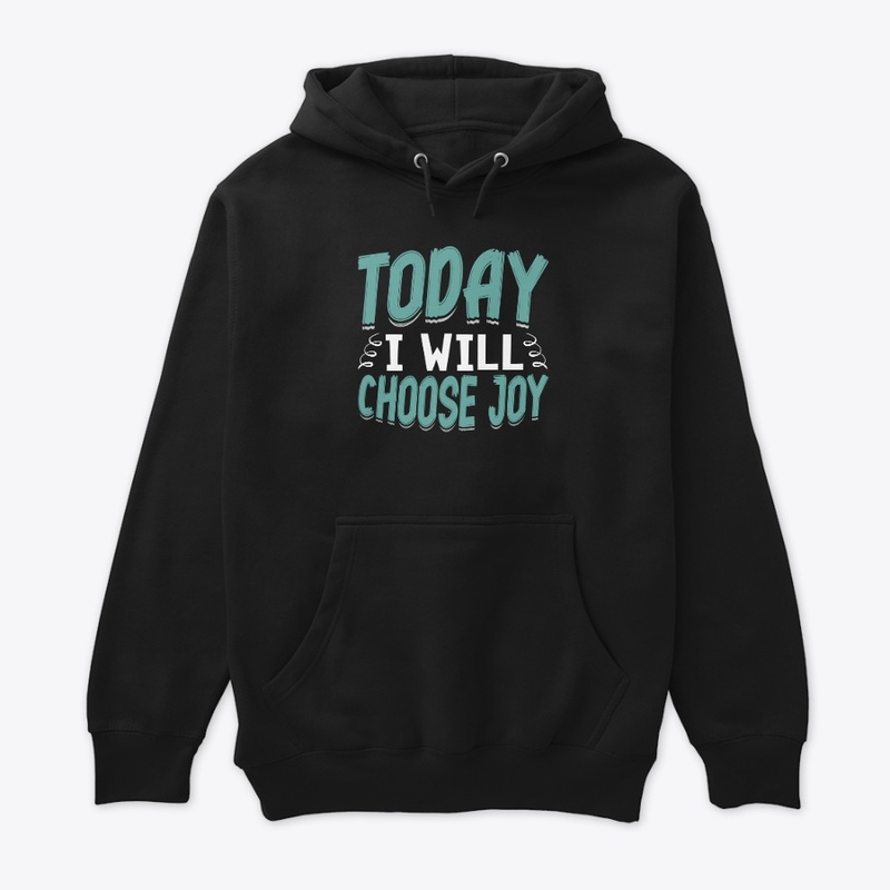 Today I will choose joy