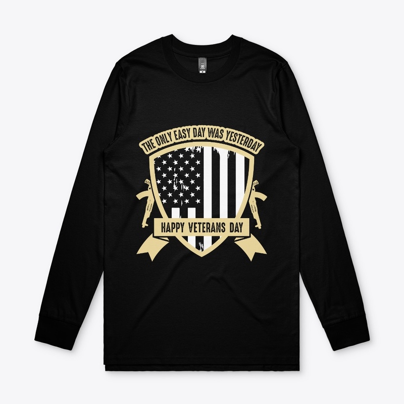 The only easy day -Veterans Day T Shirt