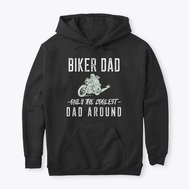 Biker Dad Only The coolest Dad Around