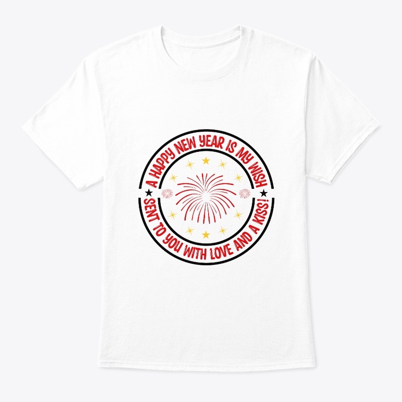 A happy new year is my wish -T Shirt