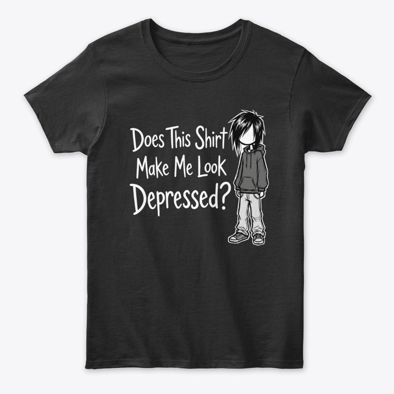 Does This Shirt Make Me Look Depressed?