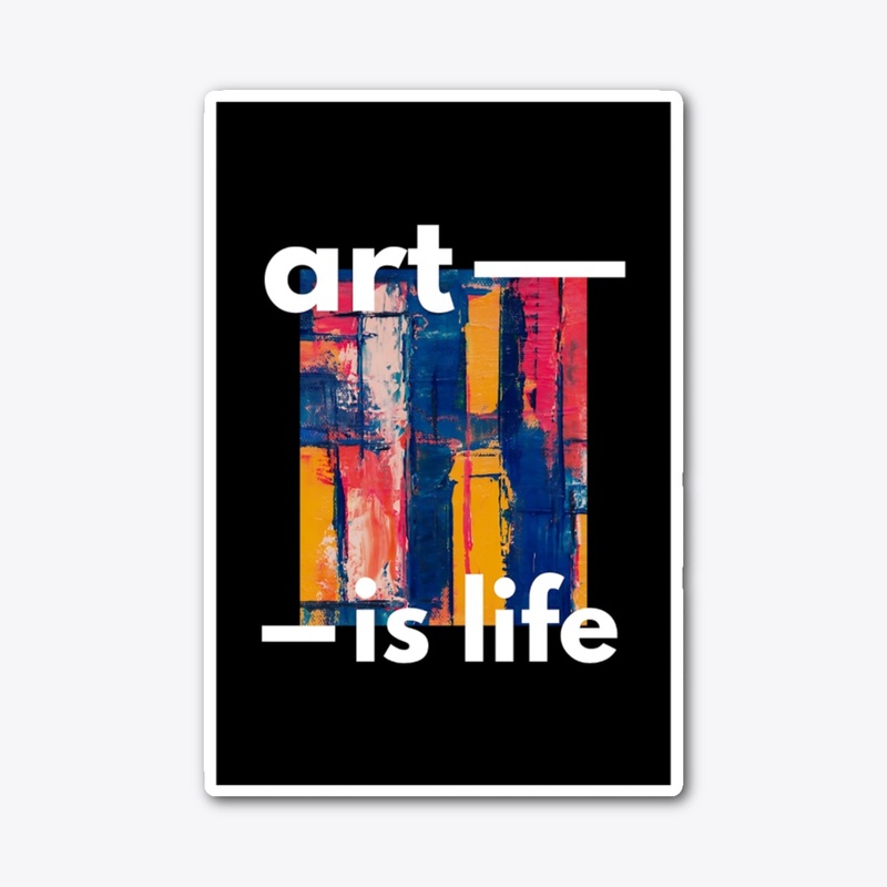 Art is life