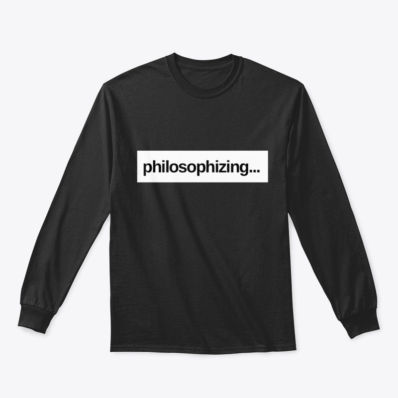 Philosophizing...