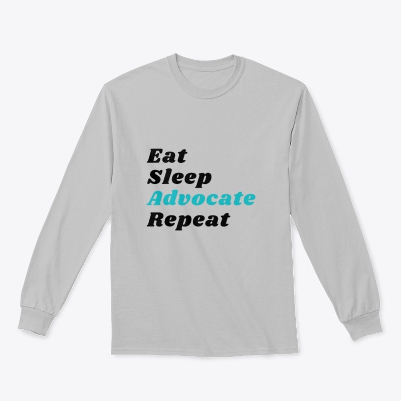 Eat Sleep Advocate Repeat Light