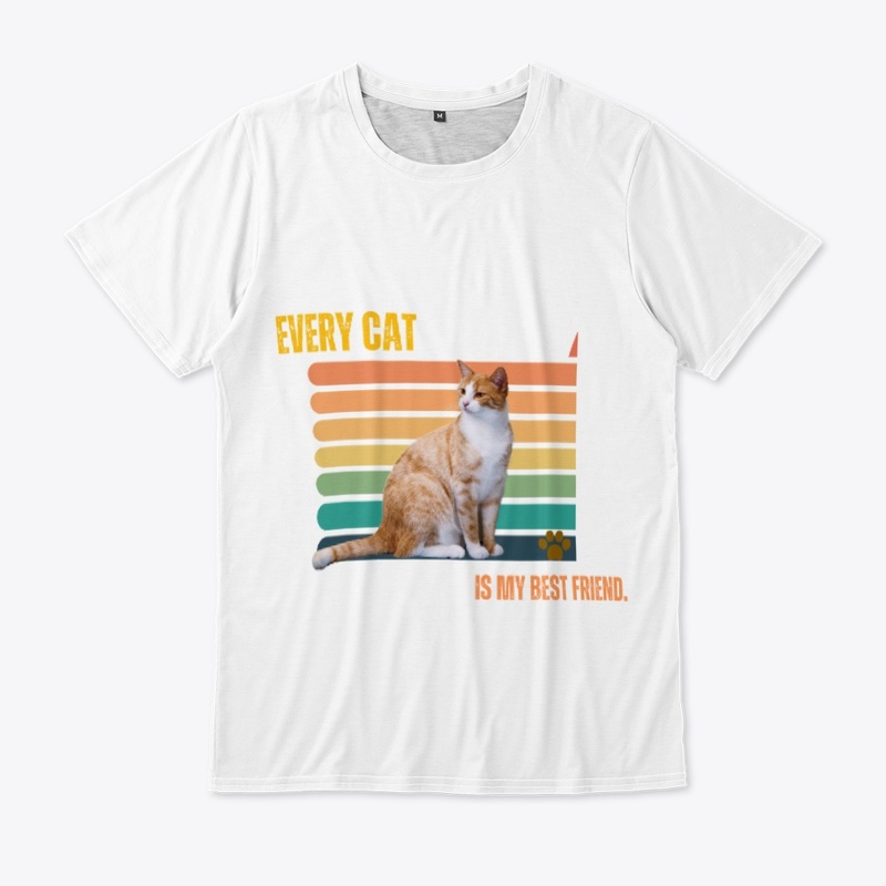 Every cat is my best friend. T-Shirt