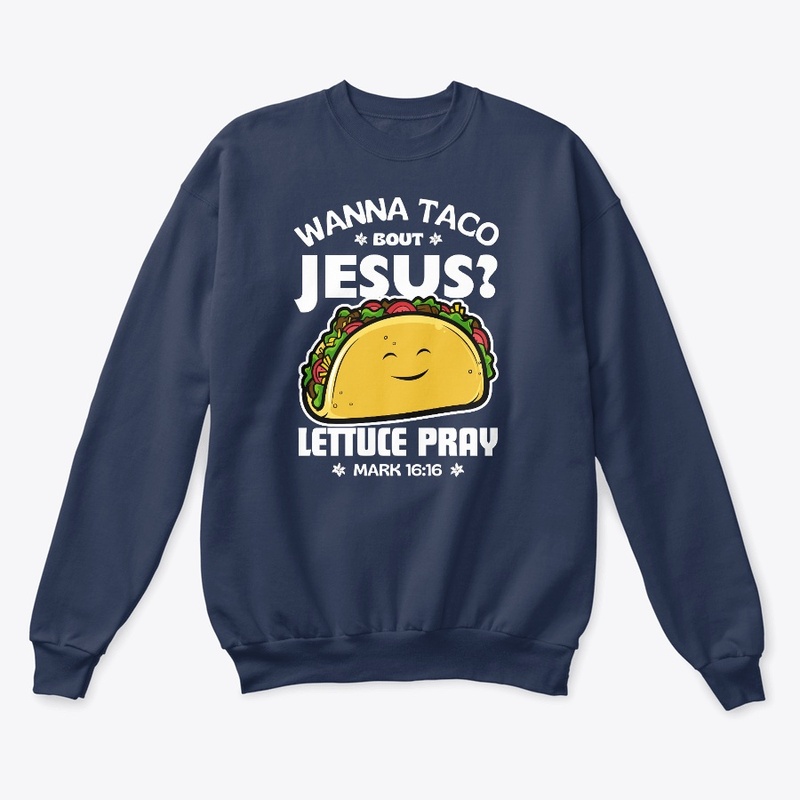"Taco bout Jesus"