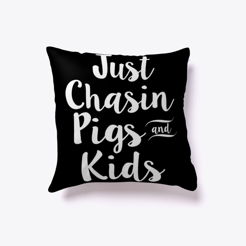 JUST CHASIN PIGS AND KIDS