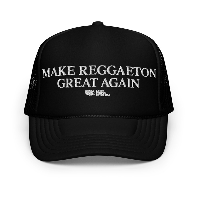 Lets make Reggaeton Great Again