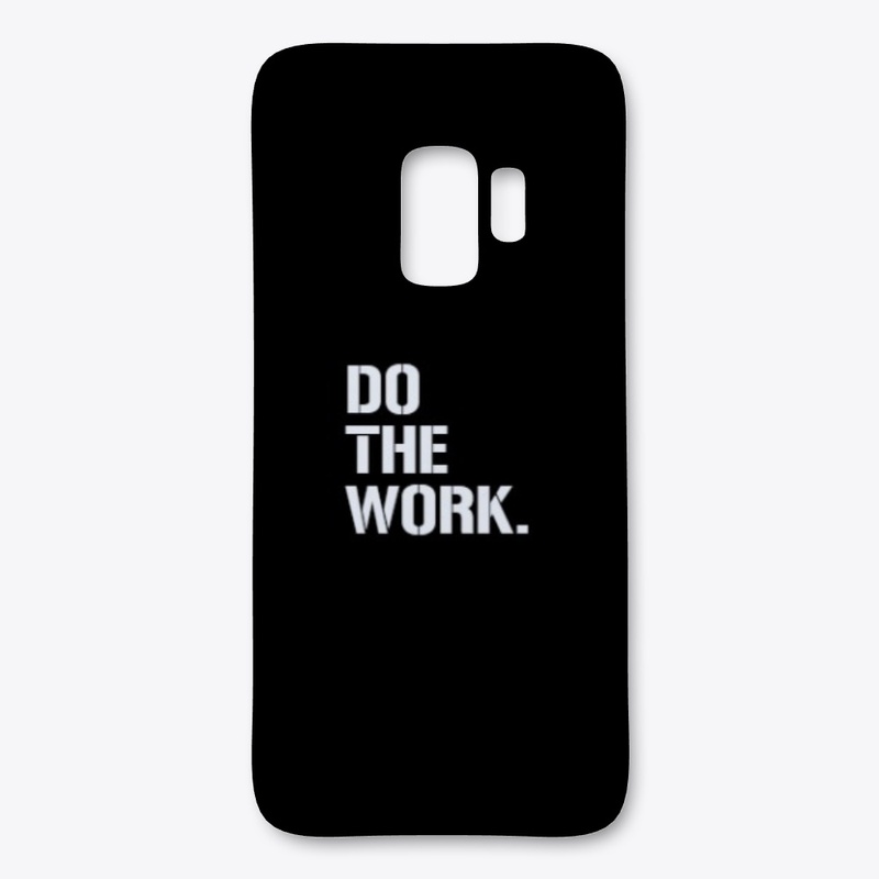 Do The Work.