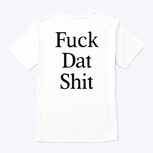 HIJINX Net - Fuck Dat Shit Tee - White