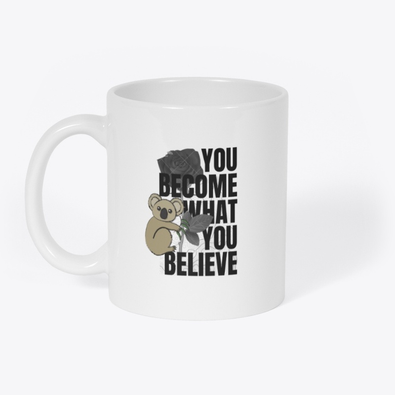 “You Become What You Believe