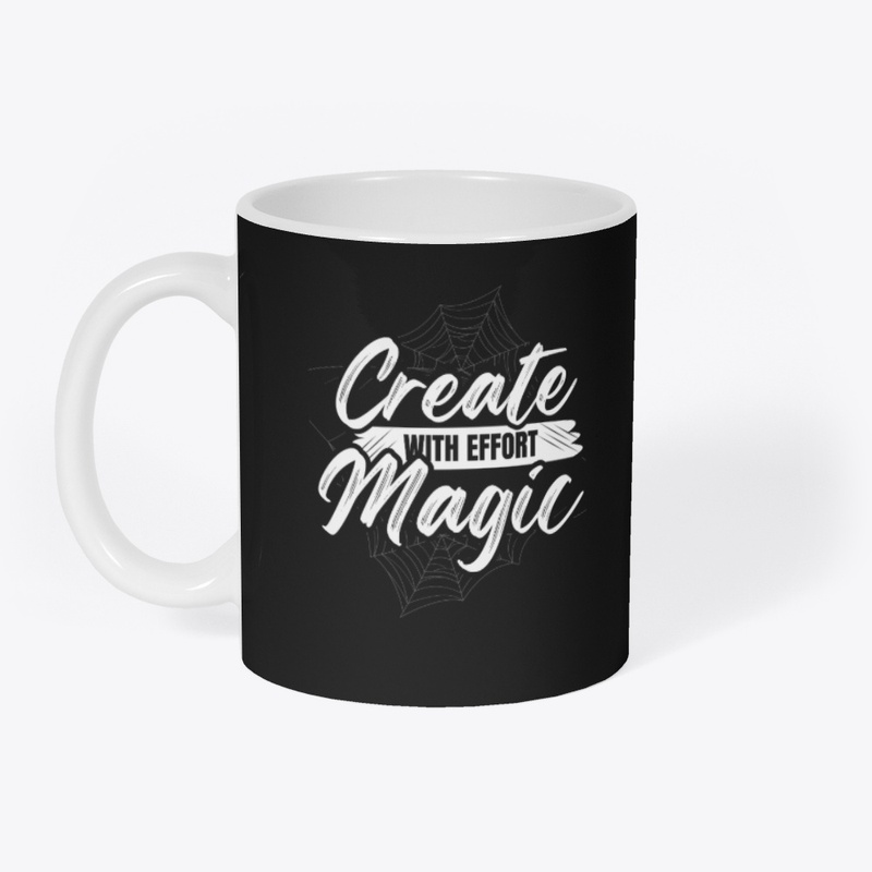 Create Magic With Effort - Inspiring Art