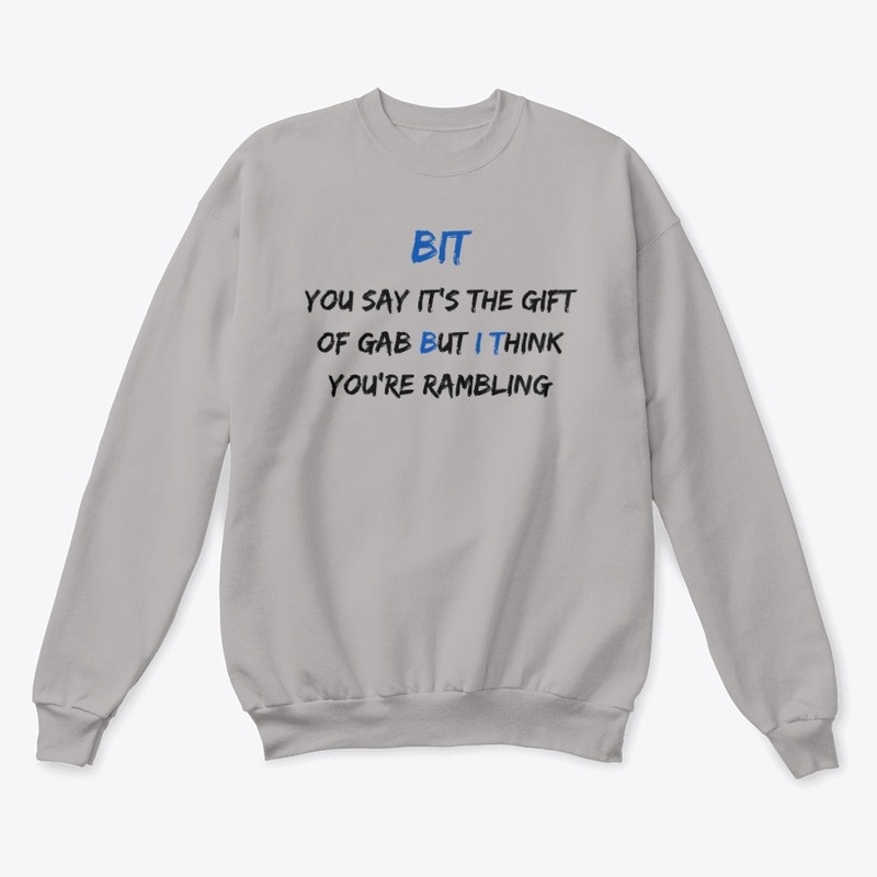 The "BUT I THINK" Gab/Rambling Apparel