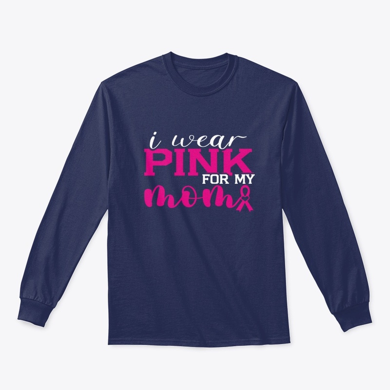 I Wear Pink for My Mom breast cancer